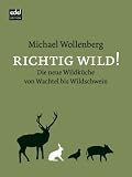 Produkt-Bild: Richtig wild!: Die neue Wildk&uuml;che von Wachtel bis Wildschwein