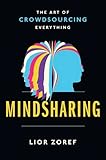 Mindsharing: The Art of Crowdsourcing Everything