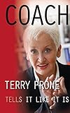 Coach : Terry prone tells it like it is