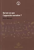 Qu'est-ce que l'approche narrative ? : Une br�ve introduction pour tous