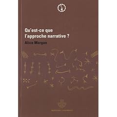 Qu'est-ce que l'approche narrative ? : Une br�ve introduction pour tous