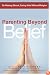 Parenting Beyond Belief: On Raising Ethical, Caring Kids Without Religion