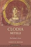 Clodia Metelli : the tribune's sister