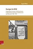 Image de Europa im Bild: Imaginationen Europas in Wochenschauen in Deutschland, Frankreich, Großbr