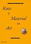 Raw + Material = Art: Found, Scavenged and Upcycled