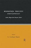Migration, identity and conflict : India migration report 2011