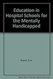 Education in hospital schools for the mentally handicapped