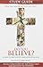 Do You Believe?: A Study to Help you Put Your Faith into Action