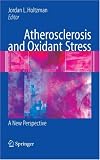 Atherosclerosis and Oxidant Stress: A New Perspective