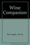 The wine companion : a congenial guide to wines, spirits and liqueurs