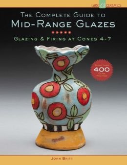 Glazing and Firing at Cones 4-7 The Complete Guide to Mid-Range Glazes (Hardback) - Common