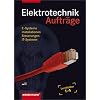 Elektrotechnik Auftr�ge. Lernfelder 1-4: E-Systeme, Installationen, Steuerungen, IT-Systeme
