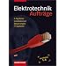 Elektrotechnik Auftr�ge. Lernfelder 1-4: E-Systeme, Installationen, Steuerungen, IT-Systeme