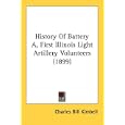 History Of Battery A, First Illinois Light Artillery Volunteers (1899) by  Charles Bill Kimbell