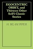 EGOCENTRIC ORBIT, and Thirteen Other SciFi Classic Stories