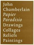 John Chamberlain: Papier Paradisio
