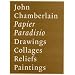 John Chamerlain: Papier Paradisio