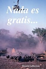 Nada Es Gratis... (Spanish Edition)