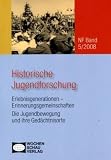 Produkt-Bild: Historische Jugendforschung Erlebnisgenerationen - Erinnerungsgemeinschaften 5/2008: Die Jugendbewegung und ihre Ged&auml;chtnisorte