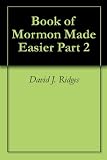 Book of Mormon Made Easier Part 2