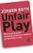 Unfair Play: Wie korrupte Manager, skrupellose Funktionäre und Zocker den Sport beherrschen bei amazon kaufen
