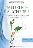 Produkt-Bild: Nat&uuml;rlich rauchfrei! ... mit Hom&ouml;opathie, Klopf-Akupressur, Quantenmedizin und Co.: N&uuml;tzliche Tipps f&uuml;r jeden Rauchertyp
