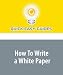 How To Write a White Paper