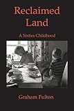 Reclaimed Land : a sixties childhood