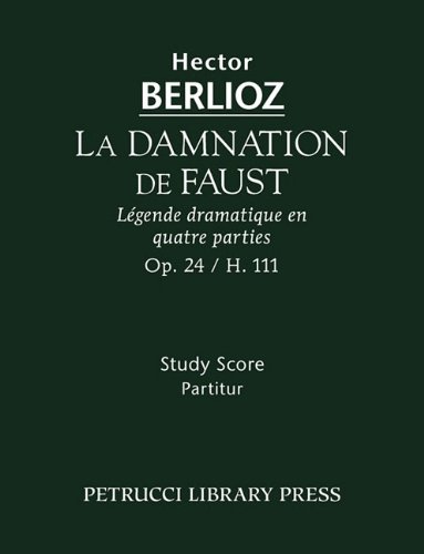 La Damnation de Faust, Op. 24 - Study score (French Edition)