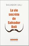 VIE SECR�TE DE SALVADOR DALI (LA)
