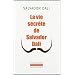 La Vie secr�te de Salvador Dali