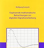 Erg�nzende mathematische Betrachtungen zur digitalen Signalverarbeitung