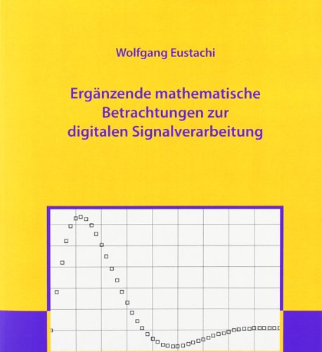 Erg�nzende mathematische Betrachtungen zur digitalen Signalverarbeitung