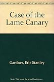The case of the lame canary