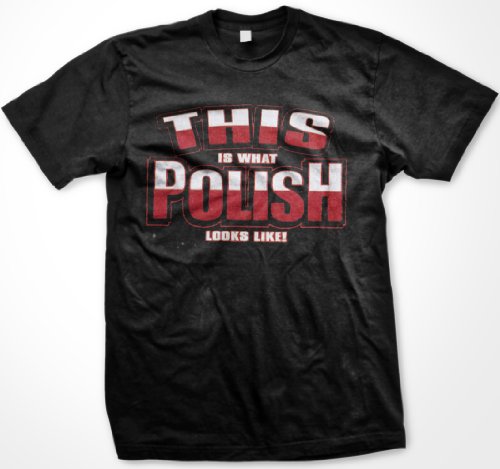 This Is What Polish Looks Like Mens T-shirt, Poland Polska Country Pride Tee Shirt