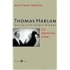 Thomas Harlan: Das Gesicht deines Feindes. Ein deutsches Leben