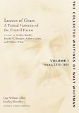 Leaves of Grass, A Textual Variorum of the Printed Poems: Volume I: Poems: 1855-1856 (The Collected Writings of Walt Whitman) (Volume 1)