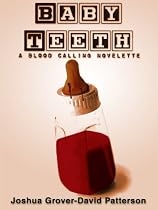 Click to Download Free Kindle Book -> Baby Teeth: A Blood Calling Novelette