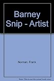 Barney Snip - artist