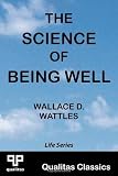 The Science of Being Well (Qualitas Classics)
