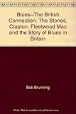 Blues in Britain : the history 1950s to the present