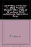 Stanley Abbey and its estates, 1151-c1640 : a Cistercian monastery and its impact on the landscape