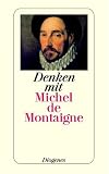 Produkt-Bild: Denken mit Michel de Montaigne