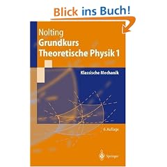 Grundkurs Theoretische Physik 1: Klassische Mechanik (Springer-Lehrbuch)