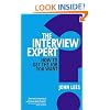 The Interview Expert: How to Get the Job You Want