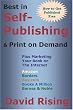 Best in Self-Publishing & Print on Demand: Plus Marketing Your Book on the Internet, Third Edition