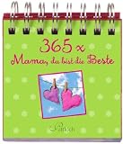 365 x Mama, du bist die Beste