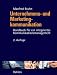 Unternehmens- und Marketingkommunikation: Handbuch für ein integriertes Kommunikationsmanagement