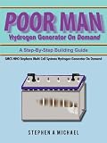 Poor Man Hydrogen Generator On Demand: SMCS HHO  Stephens Multi Cell Systems   Hydrogen Generator On Demand