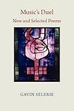 Music's duel : new and selected poems, 1972-2008